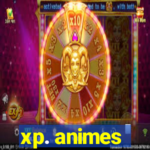 xp. animes